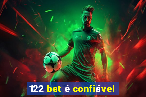 122 bet é confiável